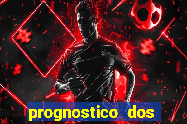 prognostico dos jogos de hoje